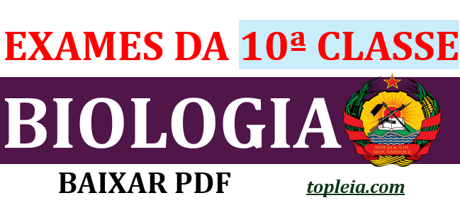 Todos anos - Coleção: Todos Exames de Biologia da 10ª Classe PDF